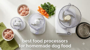 best food processors for homemade dog food