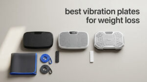 best vibration plates for weight loss