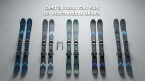best all mountain skis for intermediate skiers