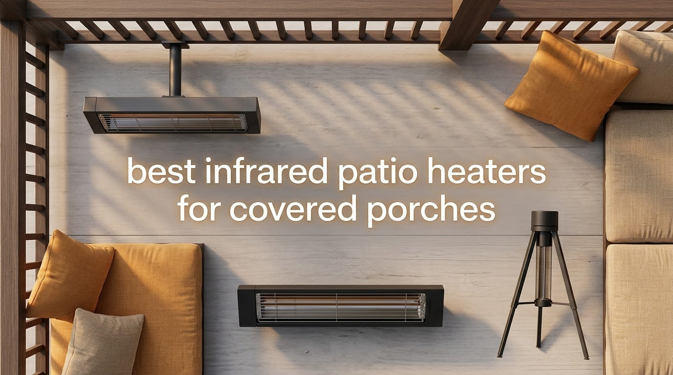best infrared patio heaters for covered porches
