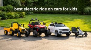best electric ride on cars for kids